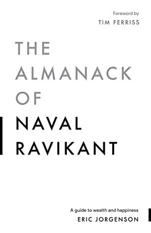 Book cover of The Almanack of Naval Ravikant by Eric Jorgenson