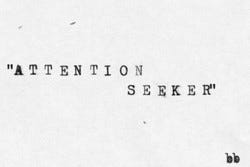 Understanding Attention-Seeking Behavior